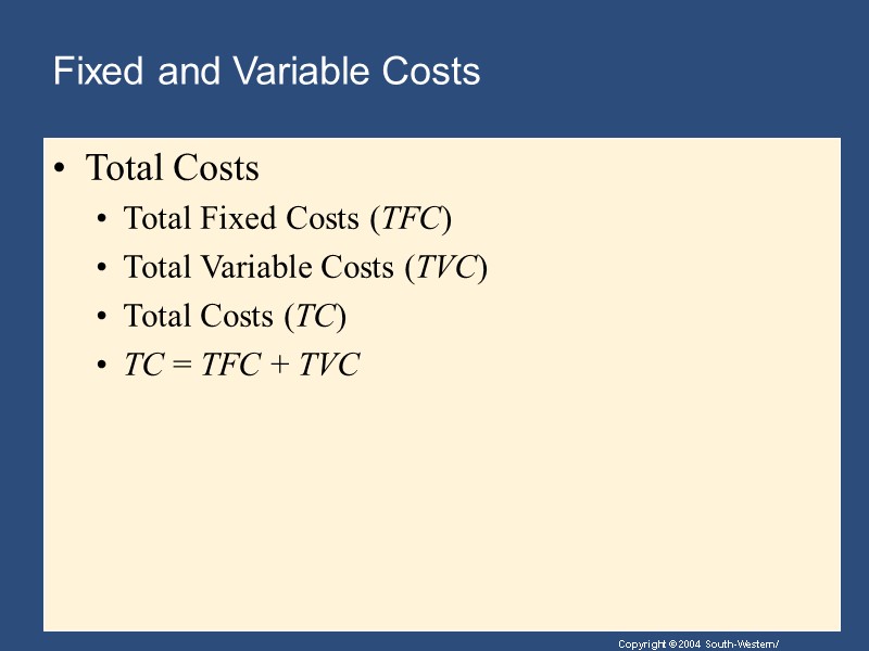 Fixed and Variable Costs Total Costs Total Fixed Costs (TFC) Total Variable Costs (TVC)